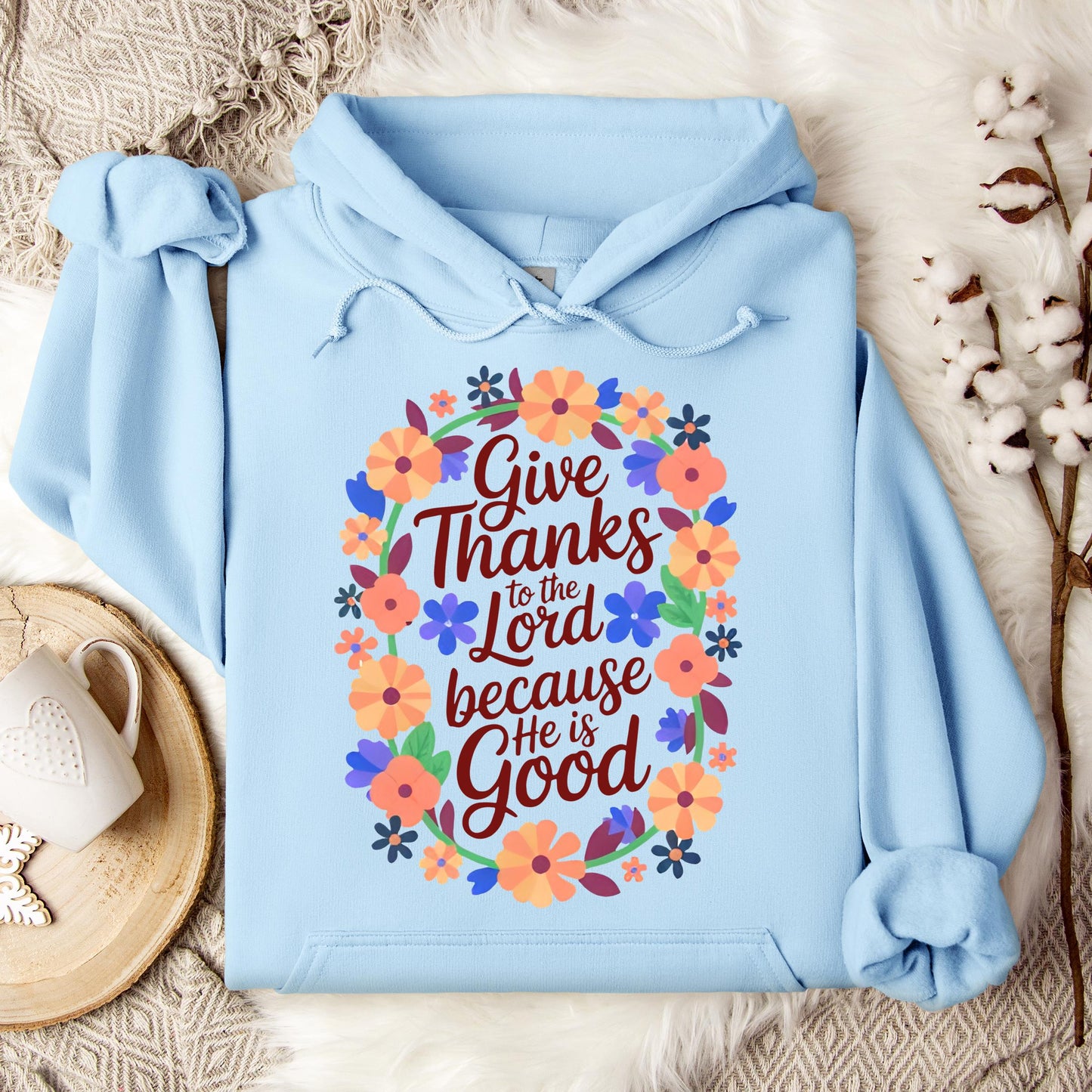 Give Thanks To The Lord Because He Is Good 01 Hoodie