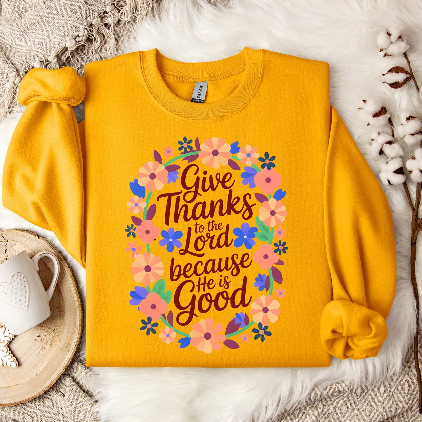Give Thanks To The Lord Because He Is Good 01 Sweatshirt