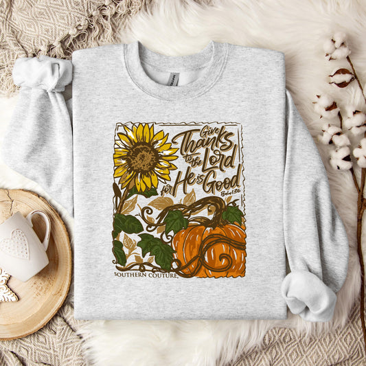 Give Thanks To The Lord For He Is Good Psalm 136 Sweatshirt