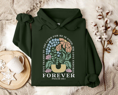 Give Thanks To The Lord For He Is Good, His Love Endures Psalm 136.1 Hoodie