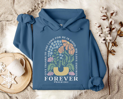 Give Thanks To The Lord For He Is Good, His Love Endures Psalm 136.1 Hoodie