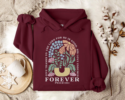 Give Thanks To The Lord For He Is Good, His Love Endures Psalm 136.1 Hoodie