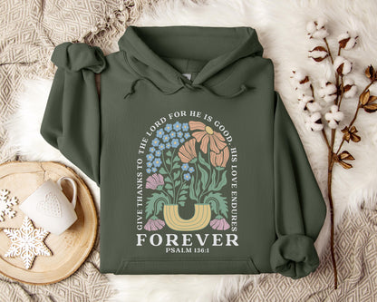 Give Thanks To The Lord For He Is Good, His Love Endures Psalm 136.1 Hoodie