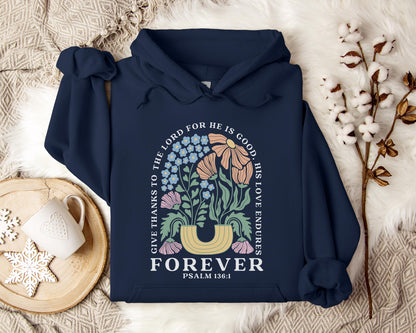 Give Thanks To The Lord For He Is Good, His Love Endures Psalm 136.1 Hoodie