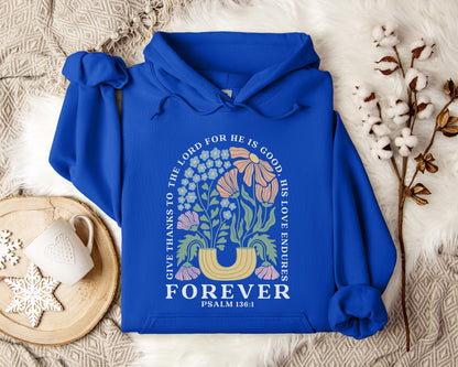 Give Thanks To The Lord For He Is Good, His Love Endures Psalm 136.1 Hoodie
