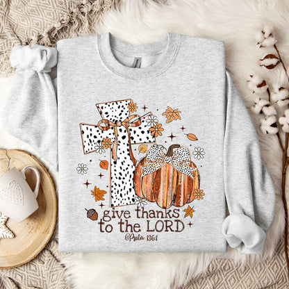Give Thanks To The Lord Psalm 136.1 01 Sweatshirt