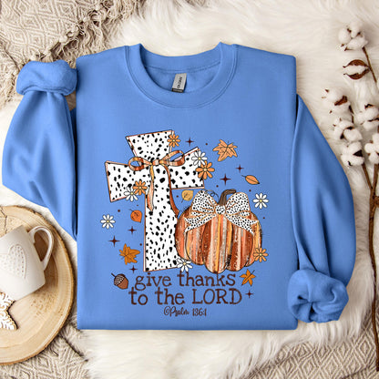 Give Thanks To The Lord Psalm 136.1 01 Sweatshirt
