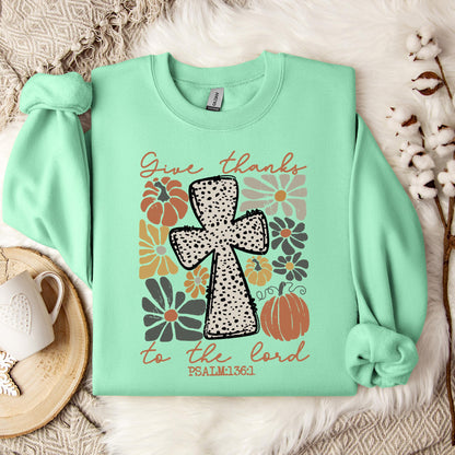 Give Thanks To The Lord Psalm 136.1 Sweatshirt
