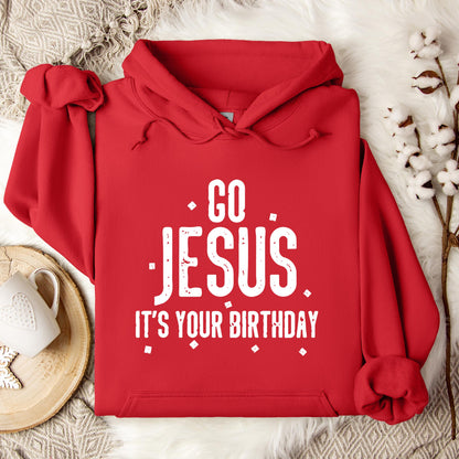 Go Jesus It's Your Birthday Hoodie