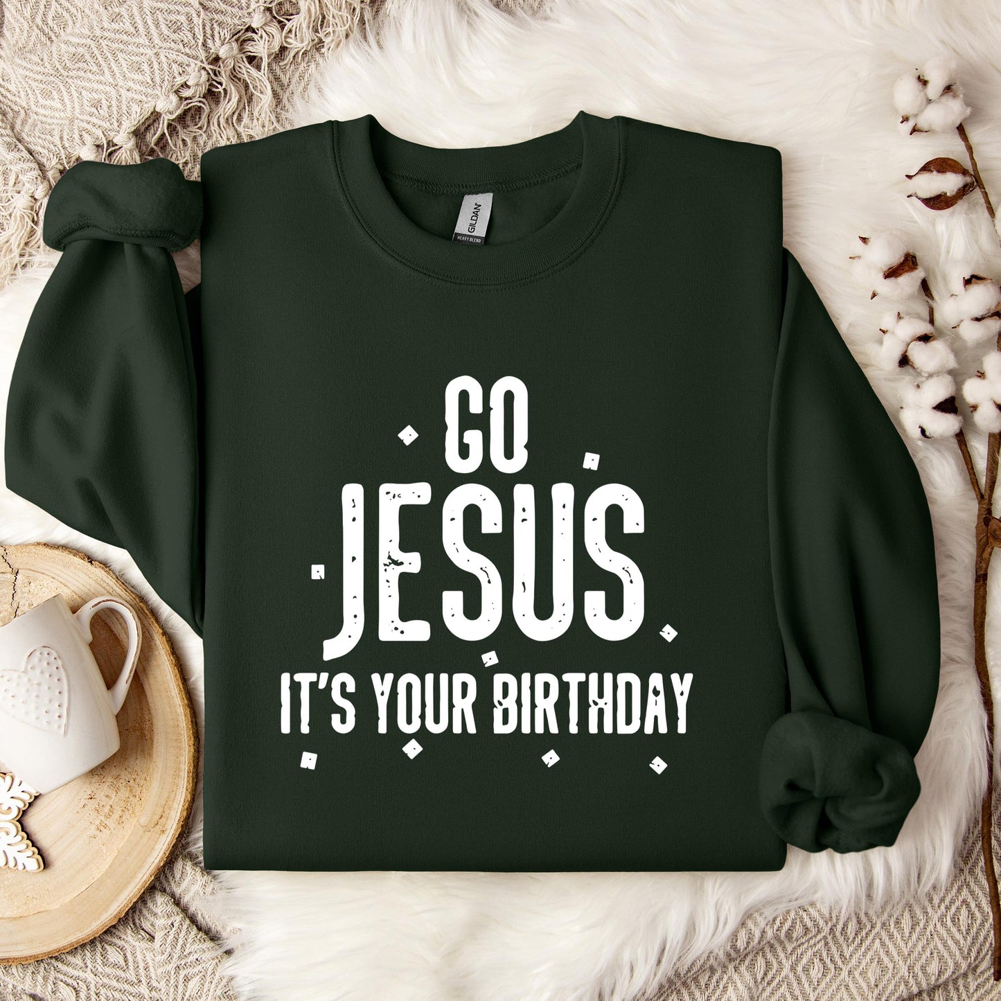 Go Jesus It's Your Birthday Sweatshirt