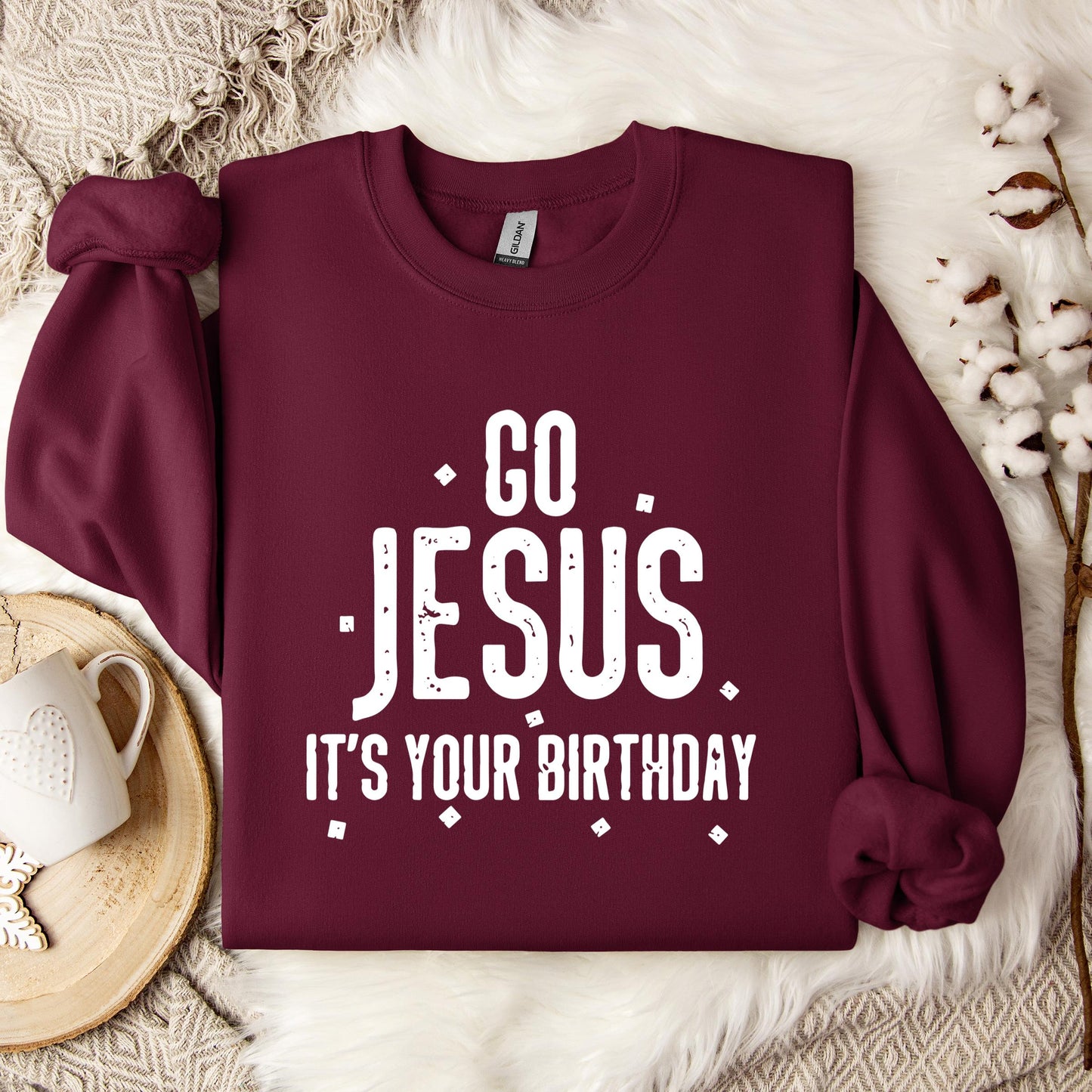 Go Jesus It's Your Birthday Sweatshirt