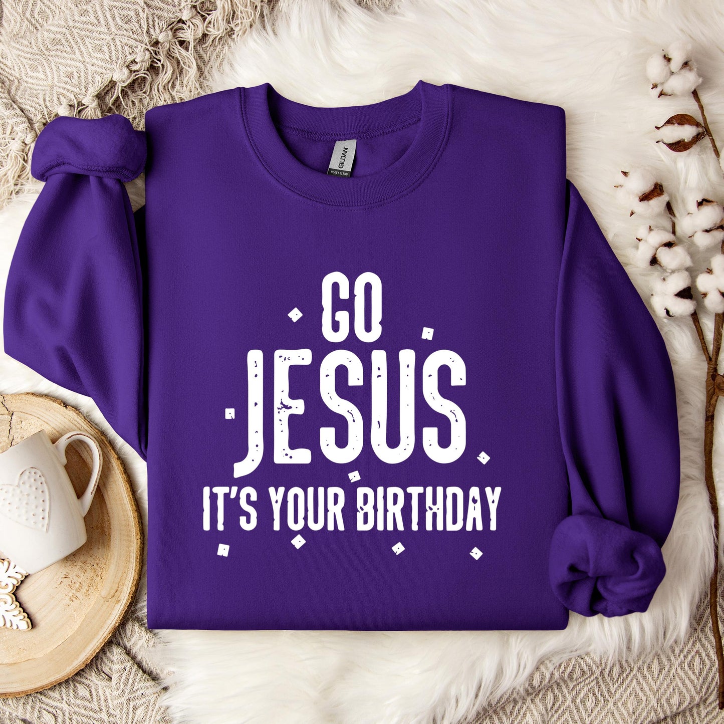 Go Jesus It's Your Birthday Sweatshirt