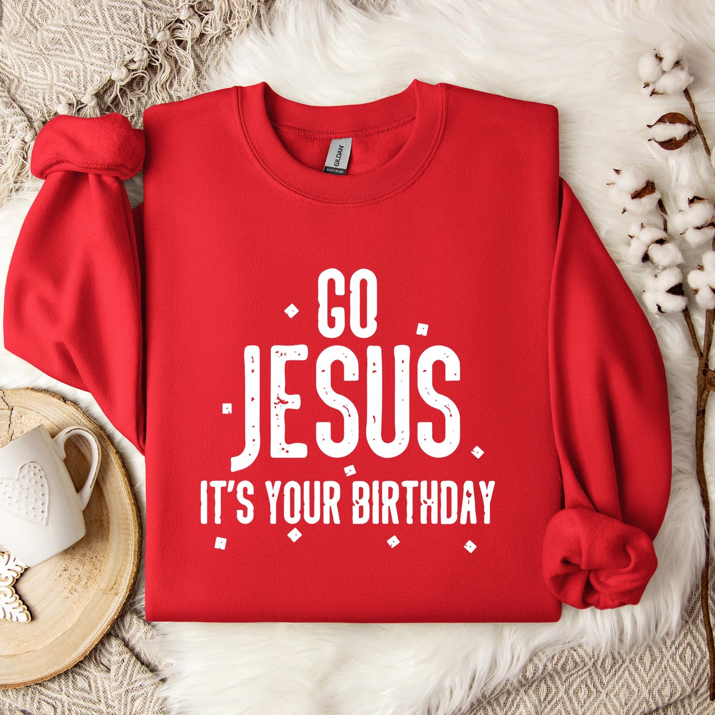 Go Jesus It's Your Birthday Sweatshirt