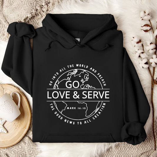 Go Love And Serve Mark 16.15 Hoodie
