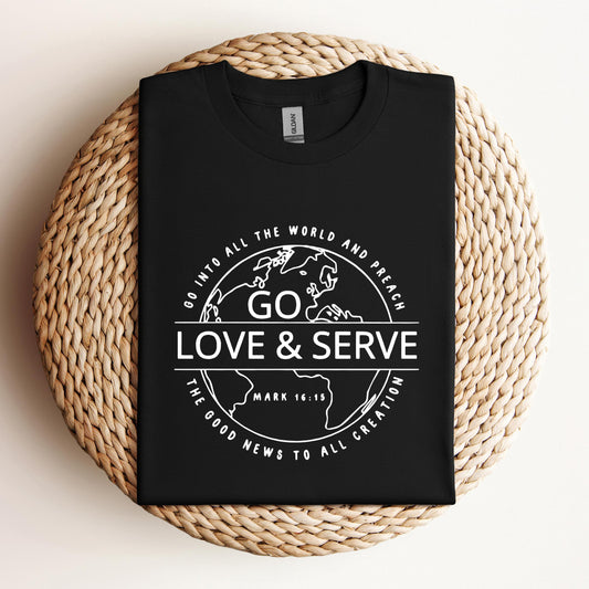 Go Love And Serve Mark 16.15