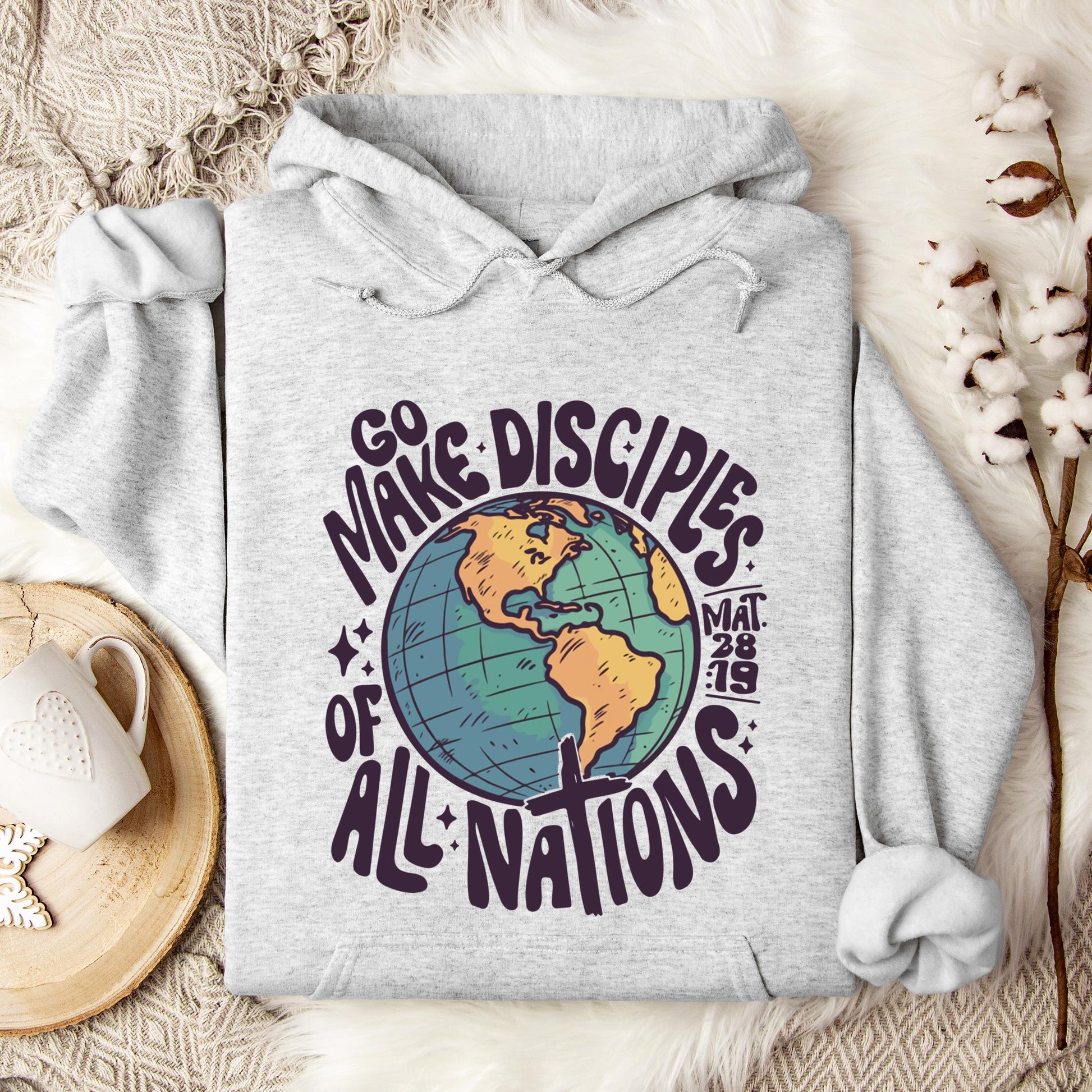 Go Make Disciples Of All Nations Mat 28.19 Hoodie
