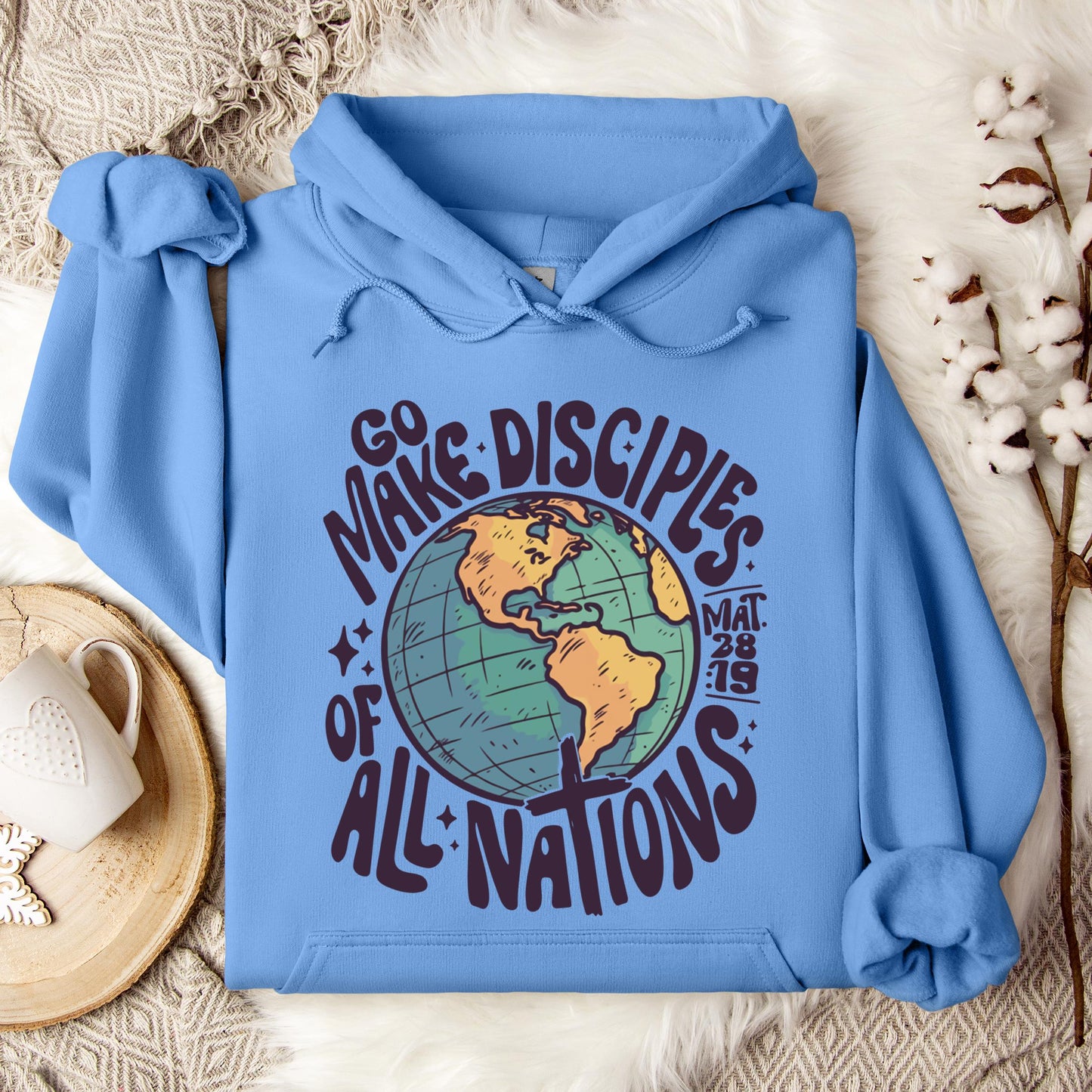 Go Make Disciples Of All Nations Mat 28.19 Hoodie