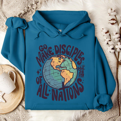 Go Make Disciples Of All Nations Mat 28.19 Hoodie