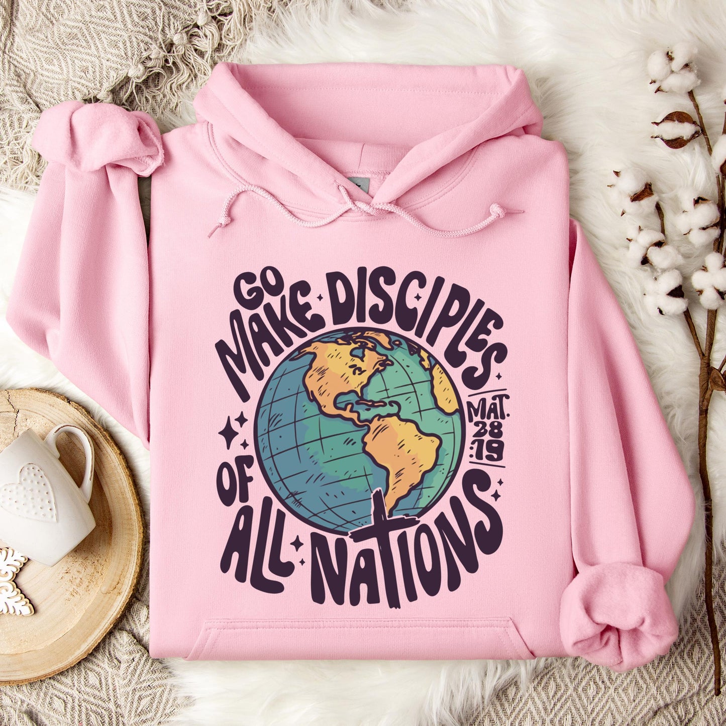 Go Make Disciples Of All Nations Mat 28.19 Hoodie