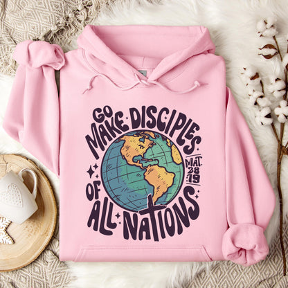 Go Make Disciples Of All Nations Mat 28.19 Hoodie