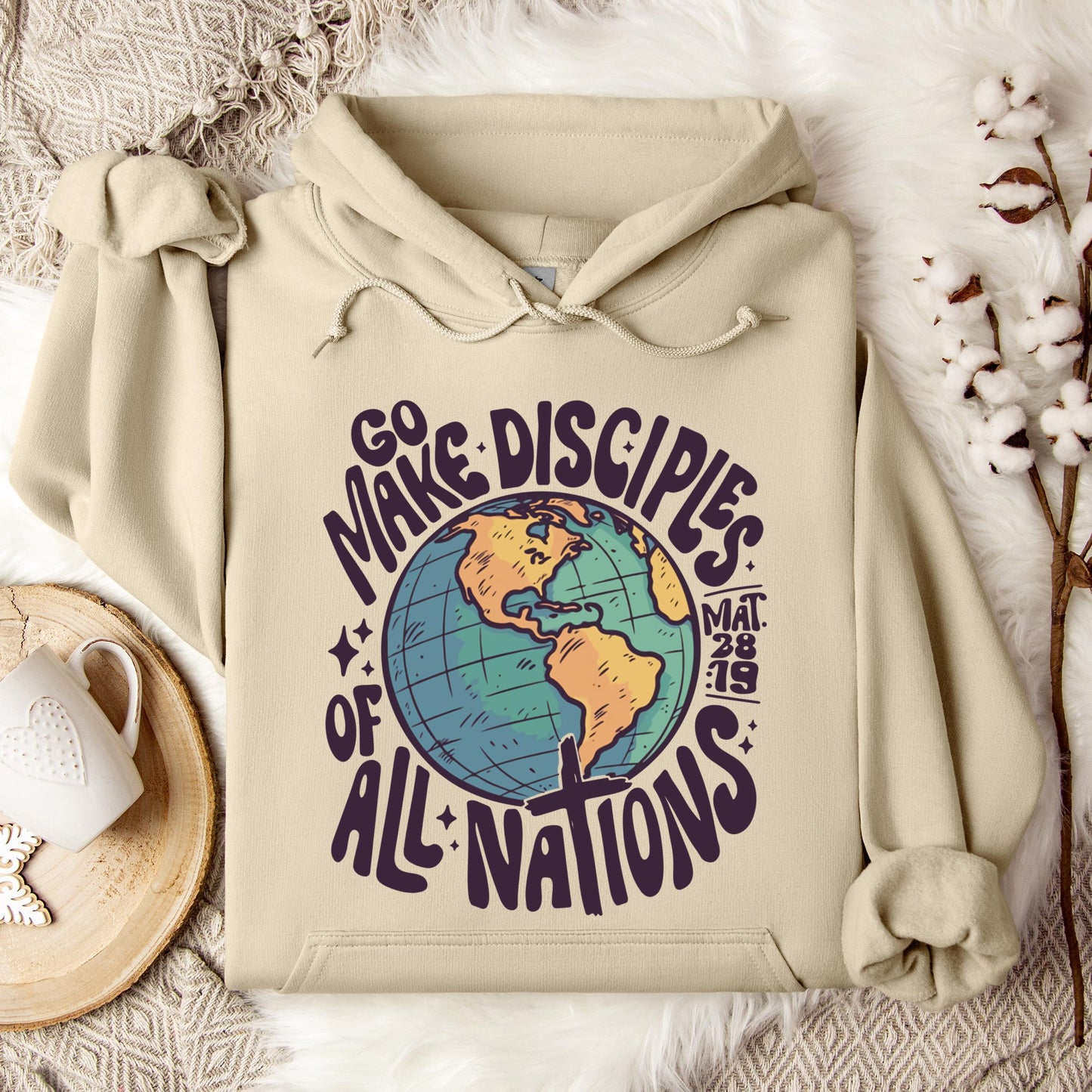 Go Make Disciples Of All Nations Mat 28.19 Hoodie