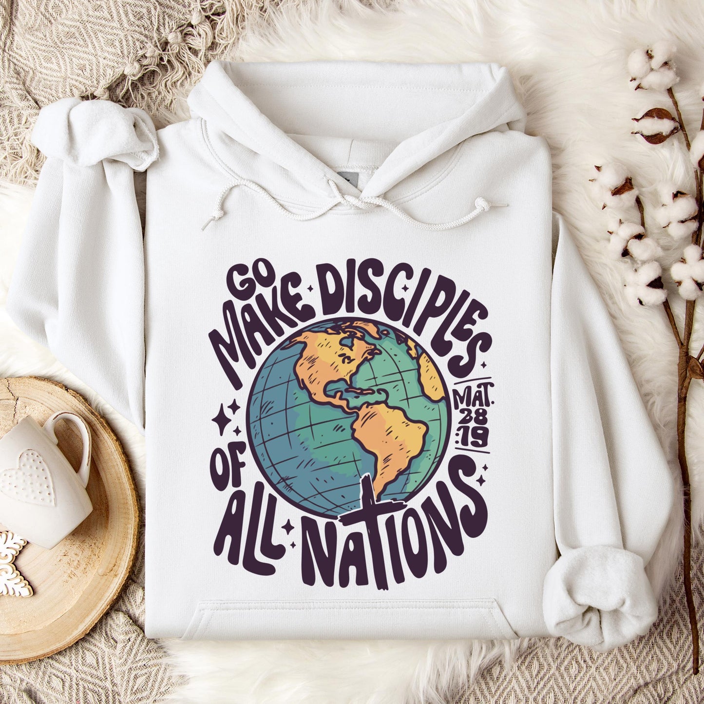 Go Make Disciples Of All Nations Mat 28.19 Hoodie