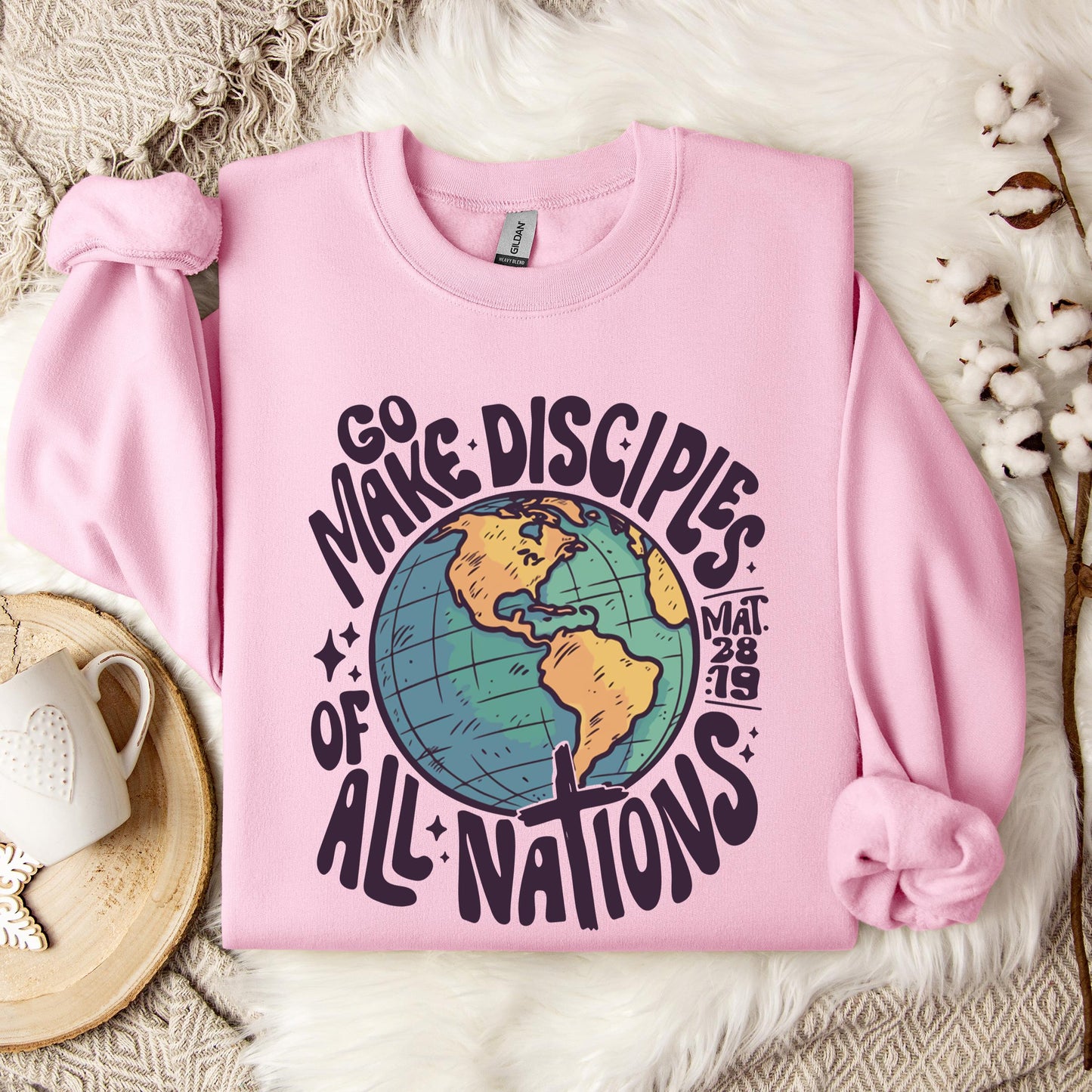 Go Make Disciples Of All Nations Mat 28.19 Sweatshirt
