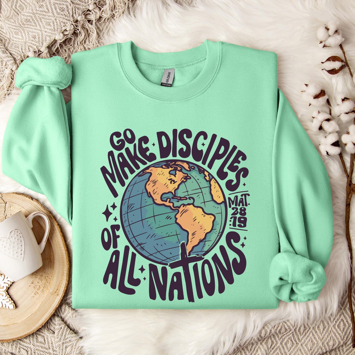 Go Make Disciples Of All Nations Mat 28.19 Sweatshirt