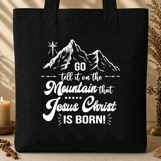 Go Tell It On The Mountain That Jesus Christ Is Born 02 Tote Bag