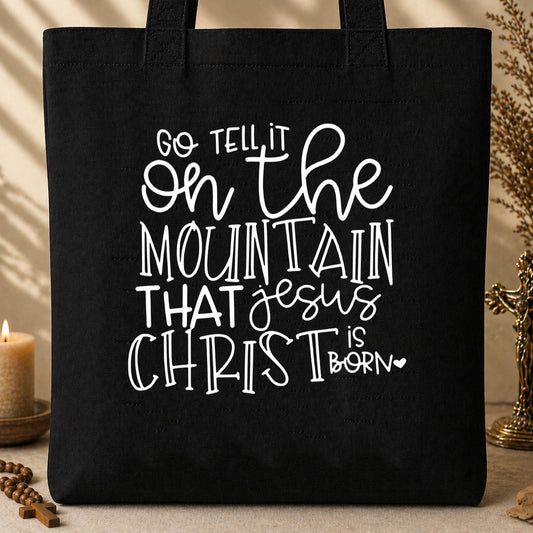Go Tell It On The Mountain That Jesus Christ Is Born Tote Bag