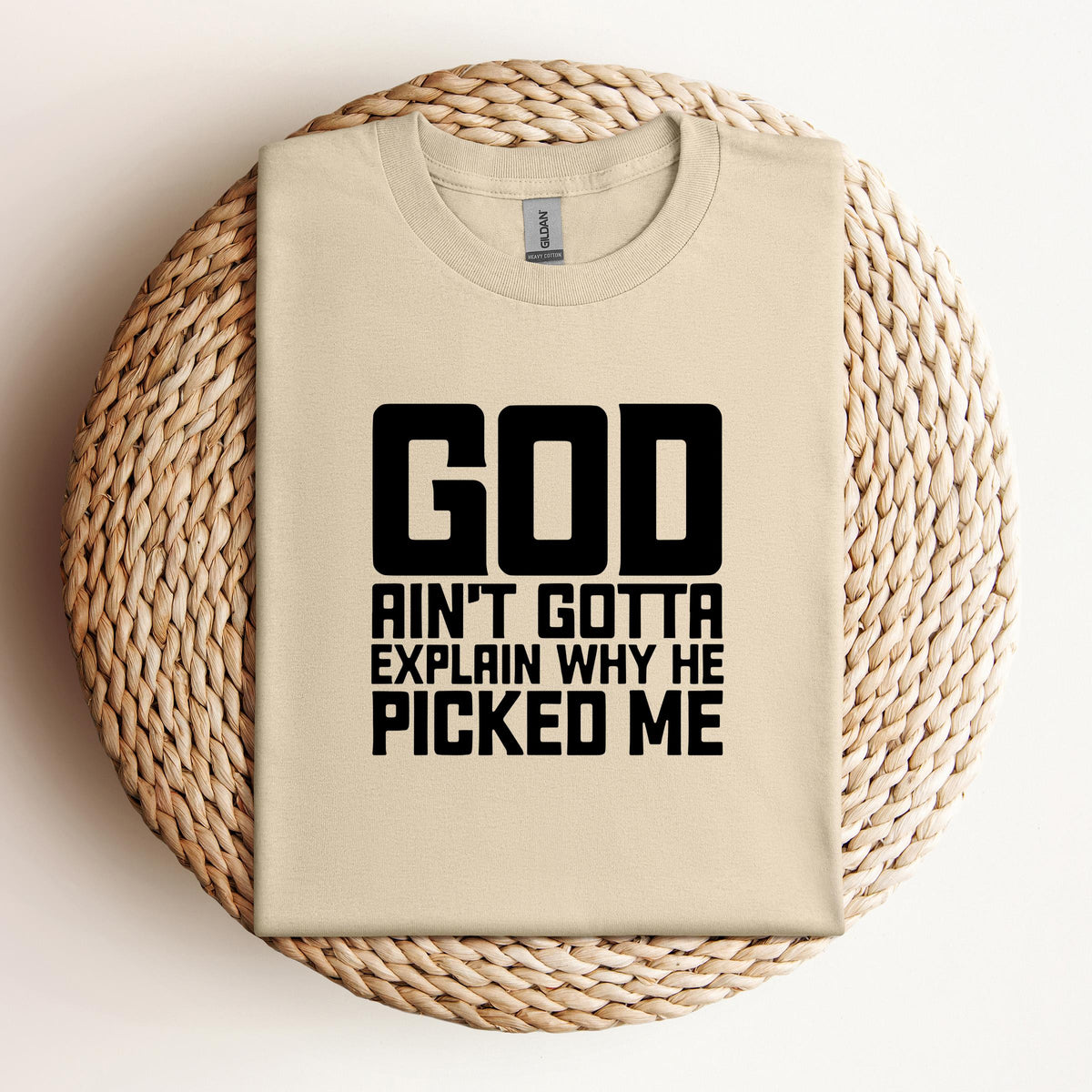 God Ain't Gotta Explain Why He Picked Me