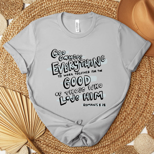 God Causes Everything To Work Together For The Good Of Those Who Love Him Romans 8.28 Premium T-shirt