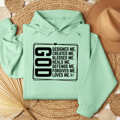 God Designed Me Created Me Blessed Me Heals Me Defends Me Forgive Me Loves Me