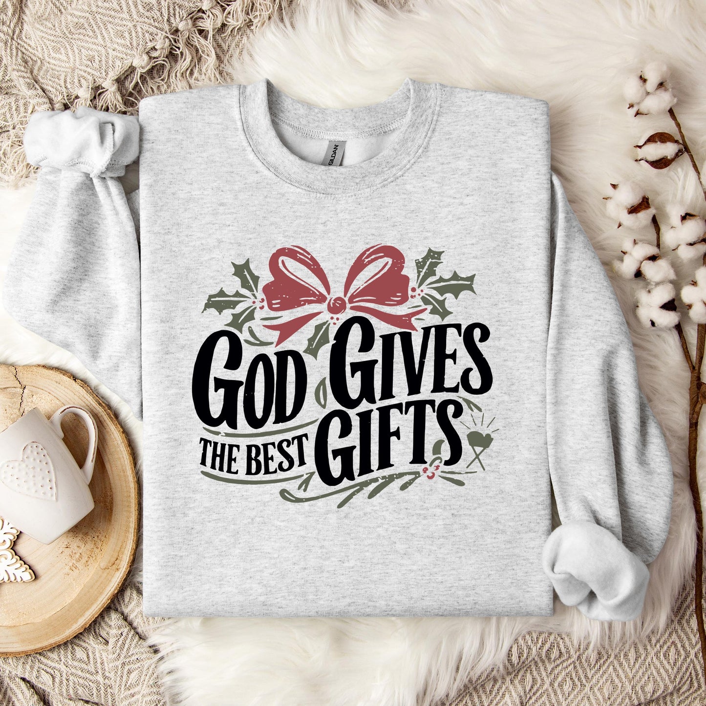 God Gives The Best Gifts Sweatshirt