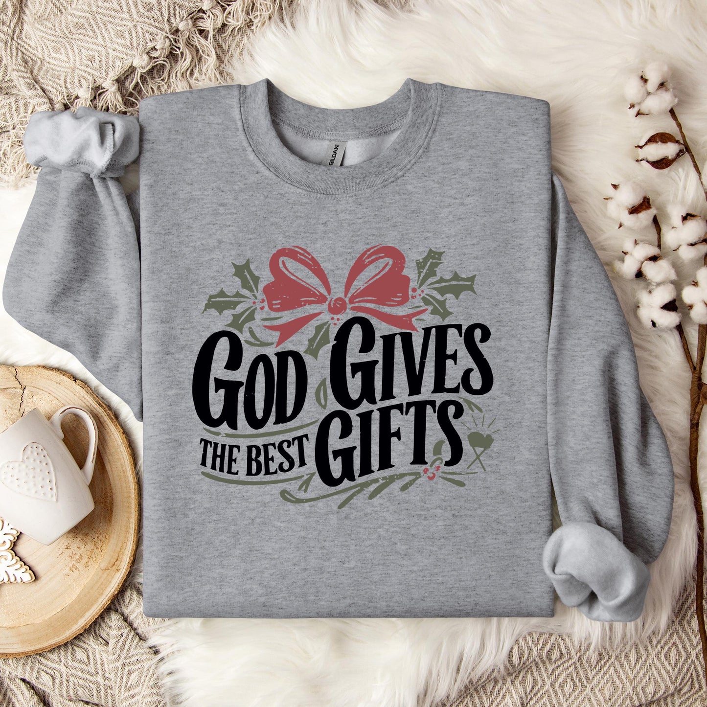 God Gives The Best Gifts Sweatshirt
