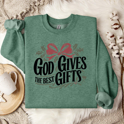 God Gives The Best Gifts Sweatshirt