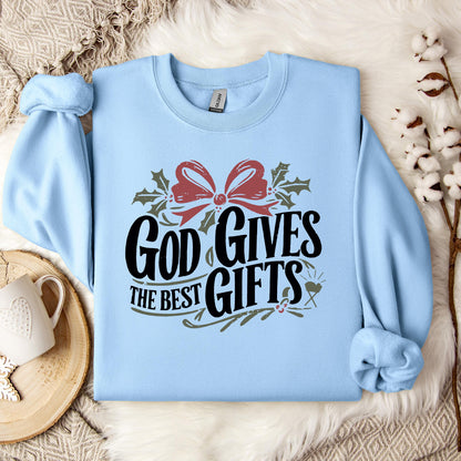 God Gives The Best Gifts Sweatshirt