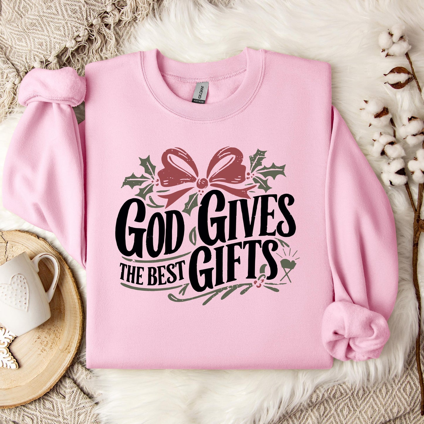 God Gives The Best Gifts Sweatshirt