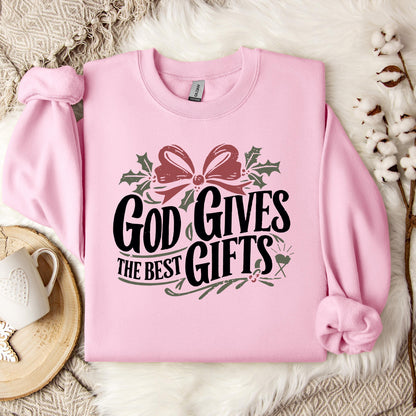 God Gives The Best Gifts Sweatshirt
