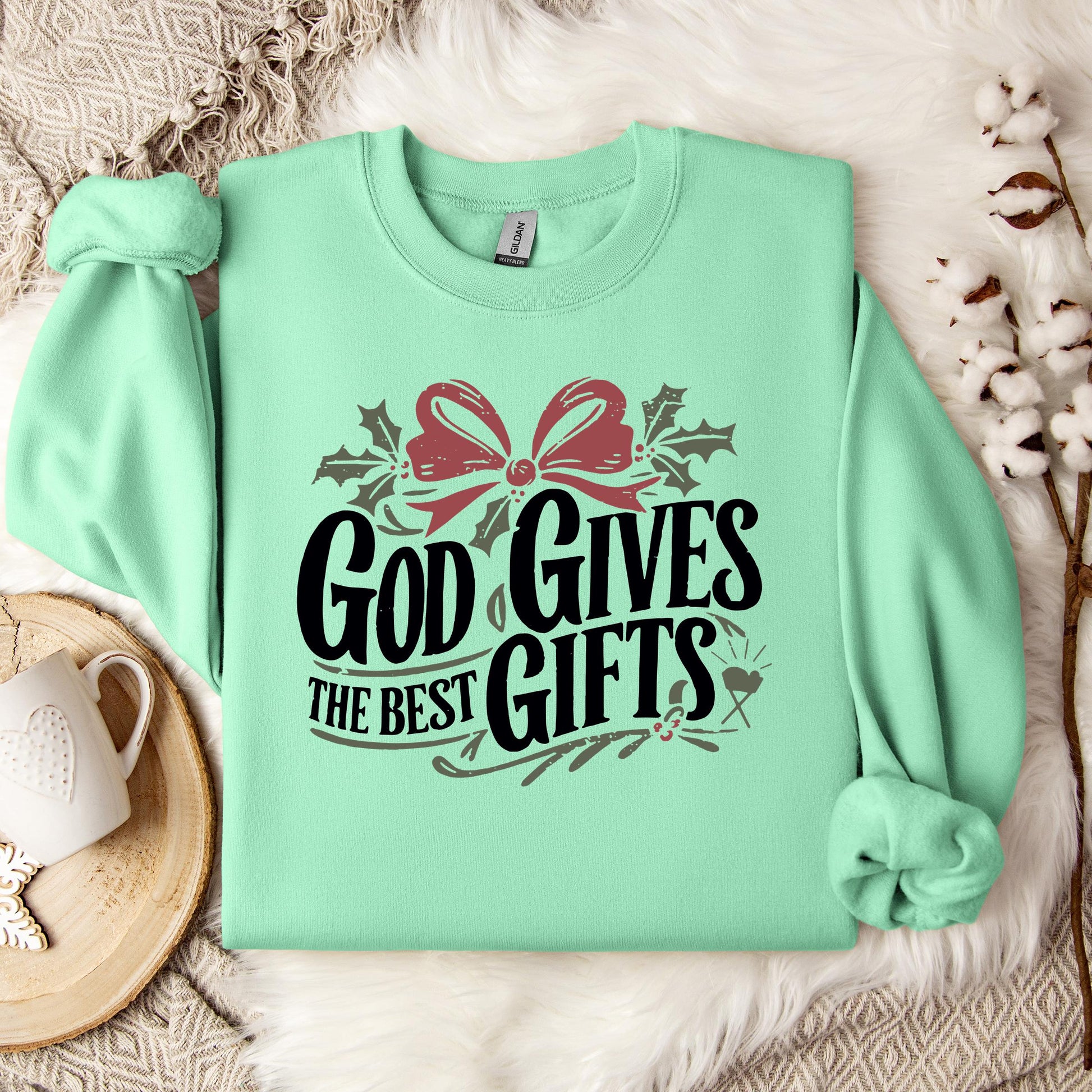 God Gives The Best Gifts Sweatshirt