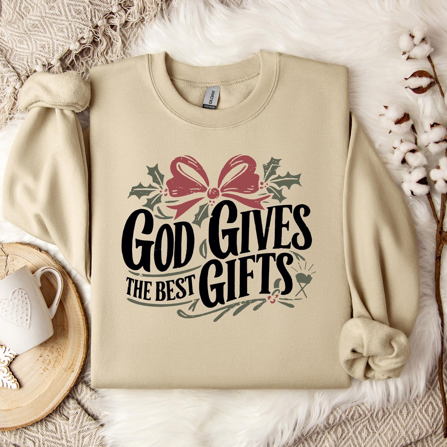 God Gives The Best Gifts Sweatshirt