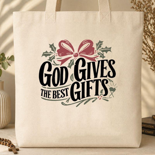 God Gives The Best Gifts Tote Bag