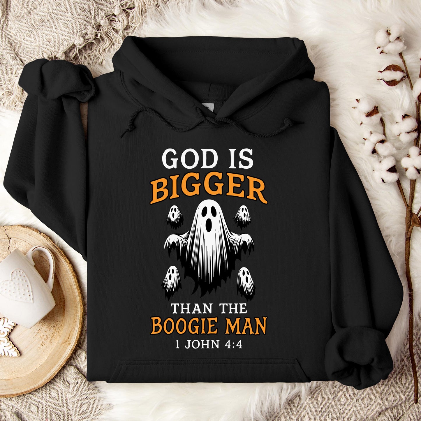 God Is Bigger Than The Boogie Man 1 John 4.4 Hoodie