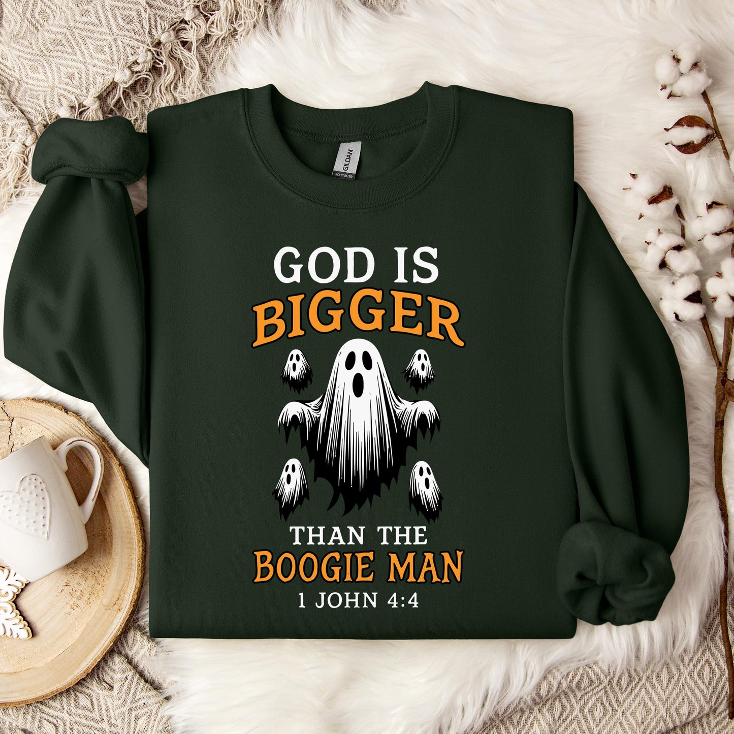 God Is Bigger Than The Boogie Man 1 John 4.4 Sweatshirt