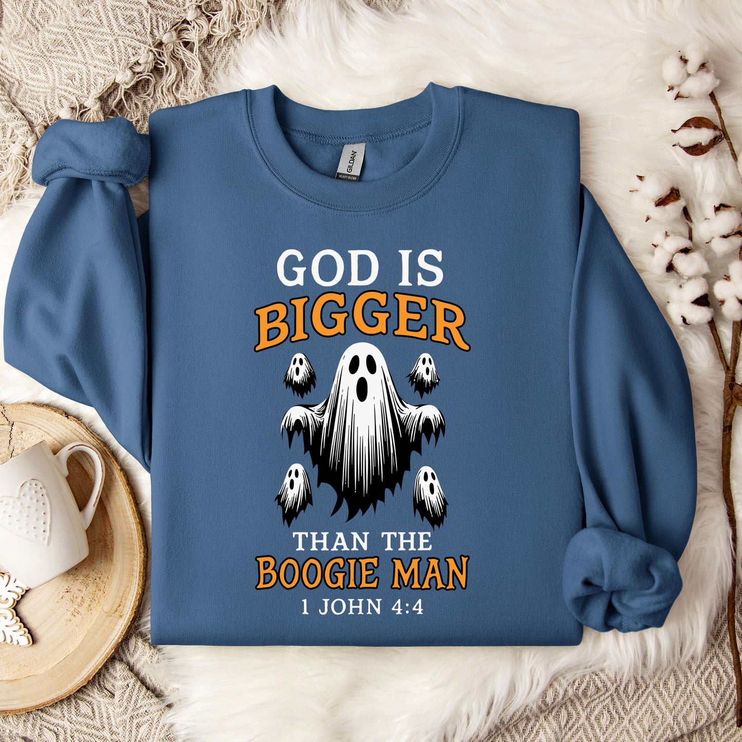 God Is Bigger Than The Boogie Man 1 John 4.4 Sweatshirt