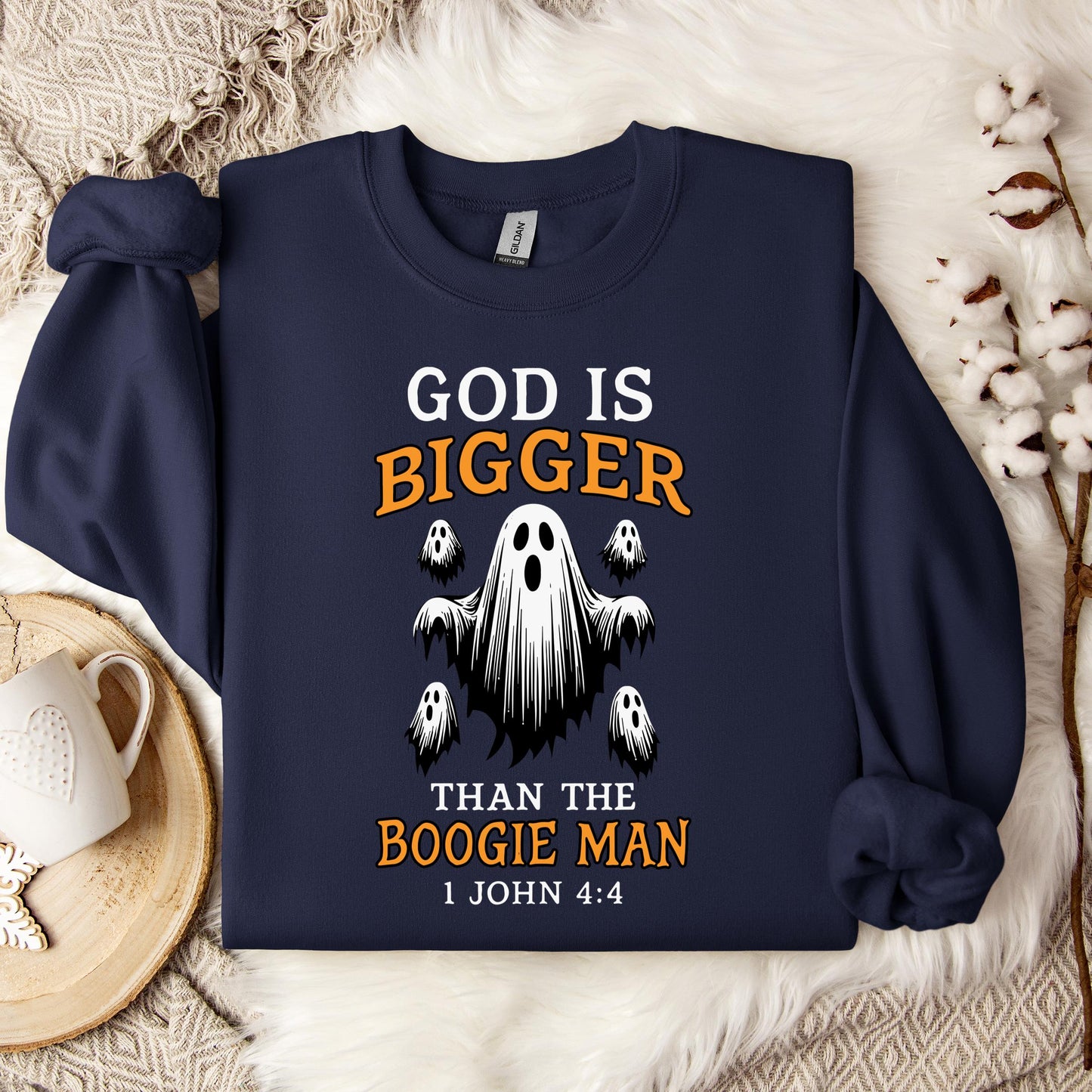 God Is Bigger Than The Boogie Man 1 John 4.4 Sweatshirt