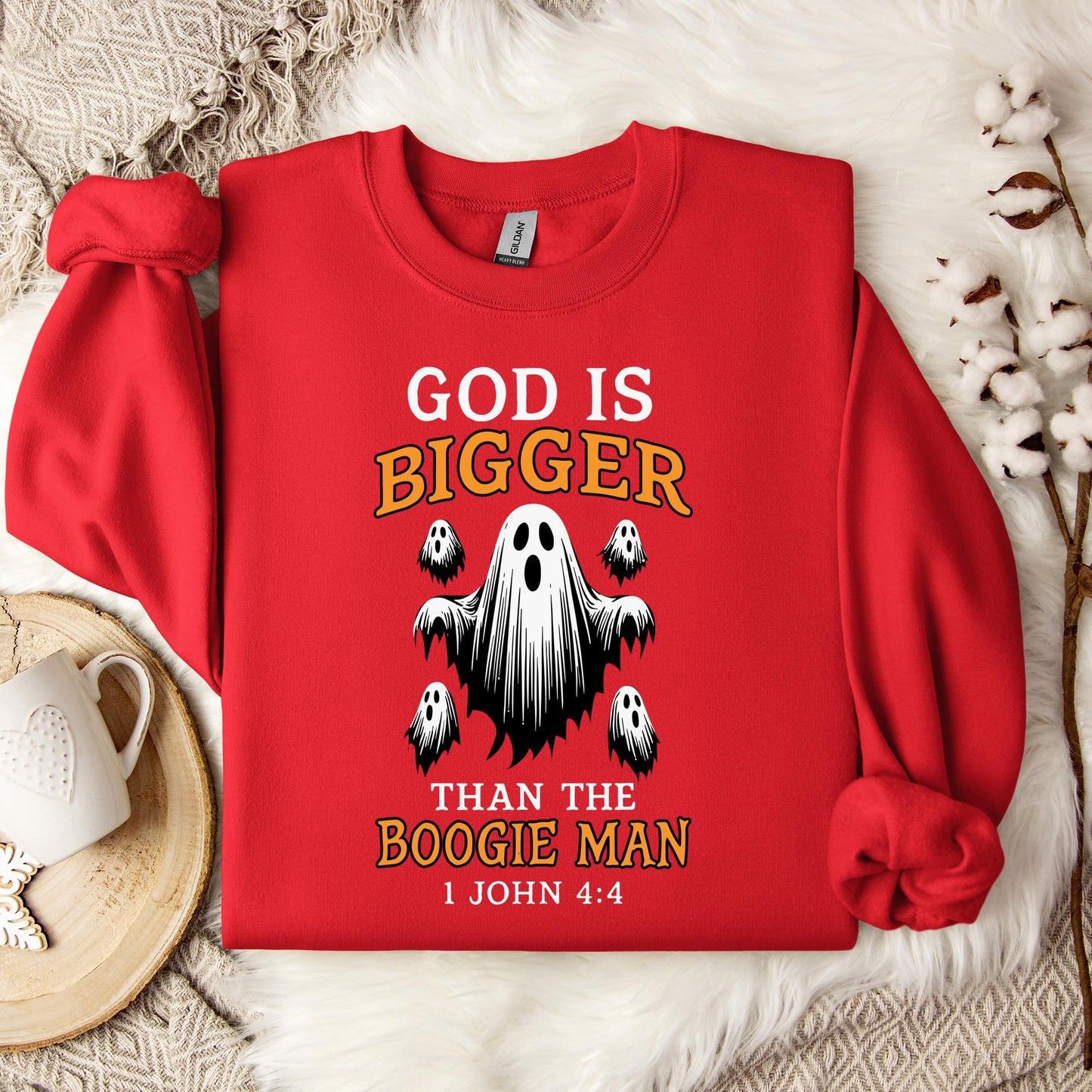 God Is Bigger Than The Boogie Man 1 John 4.4 Sweatshirt