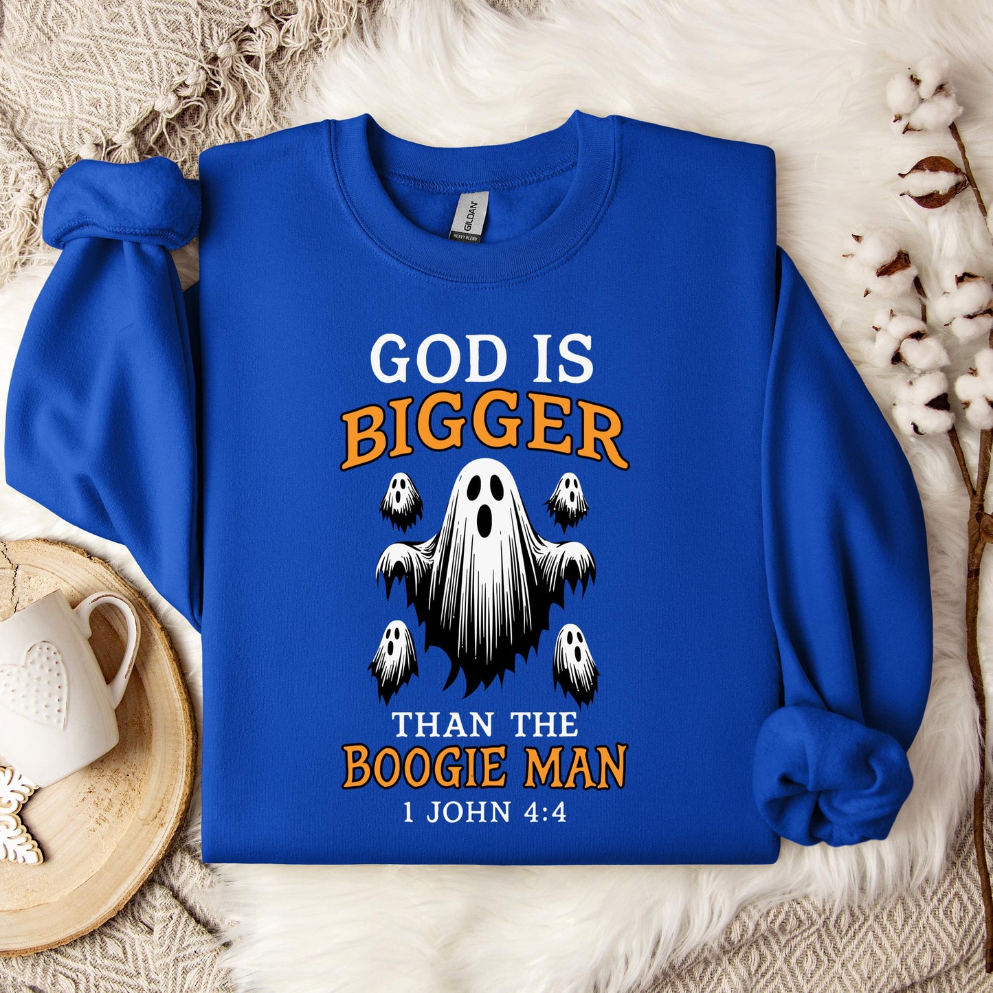 God Is Bigger Than The Boogie Man 1 John 4.4 Sweatshirt