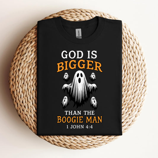 God Is Bigger Than The Boogie Man 1 John 4.4