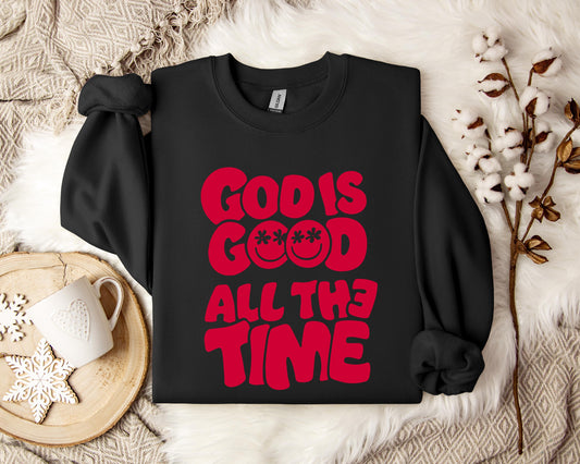God Is Good All The Time 01 Sweatshirt